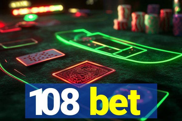 108 bet